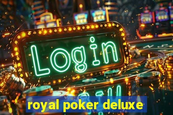 royal poker deluxe