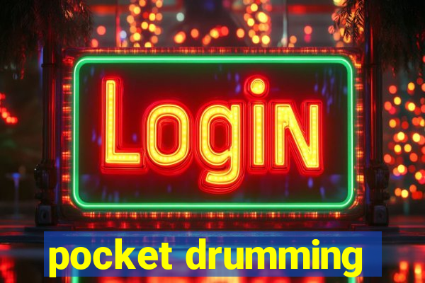 pocket drumming