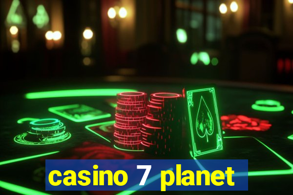 casino 7 planet