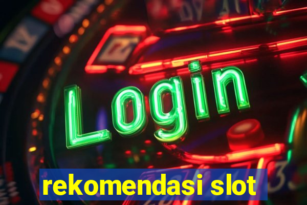 rekomendasi slot