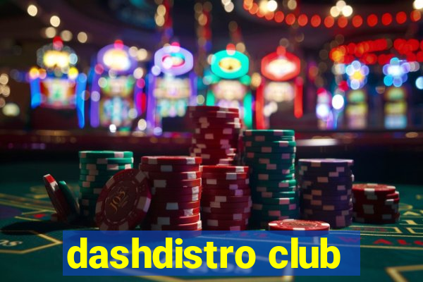 dashdistro club