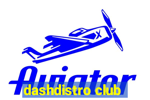 dashdistro club