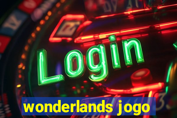 wonderlands jogo