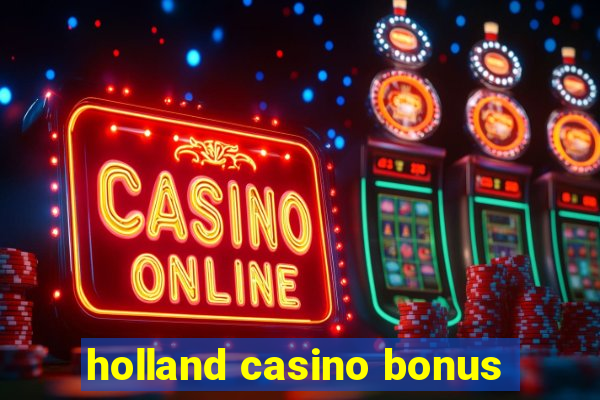 holland casino bonus