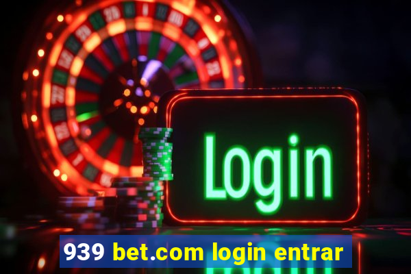 939 bet.com login entrar