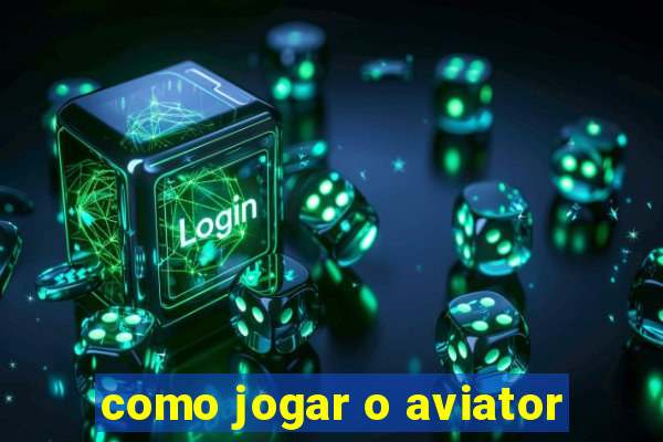 como jogar o aviator