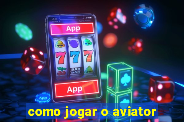 como jogar o aviator