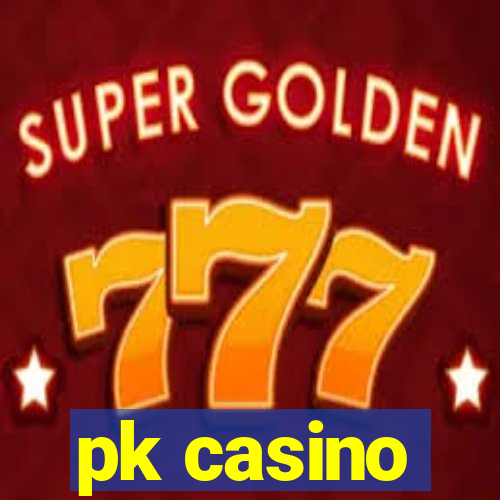 pk casino