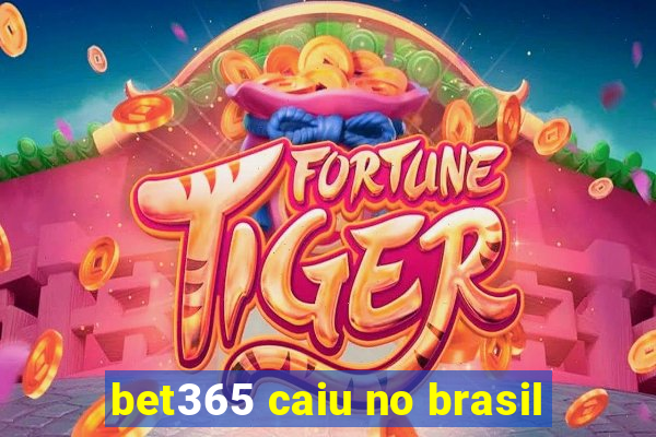 bet365 caiu no brasil