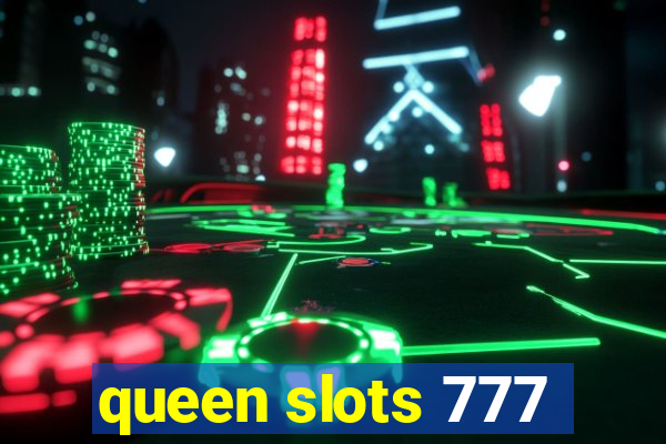 queen slots 777