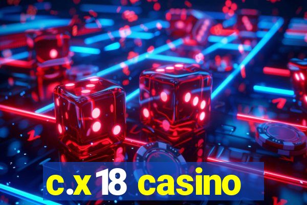 c.x18 casino