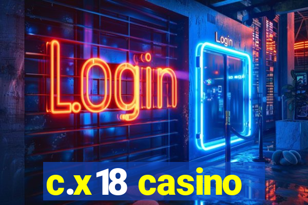 c.x18 casino