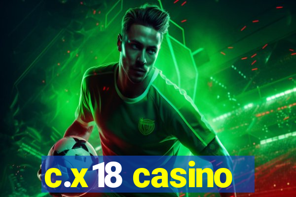 c.x18 casino