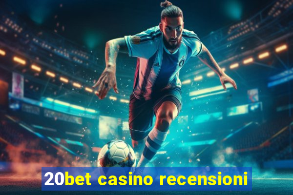 20bet casino recensioni