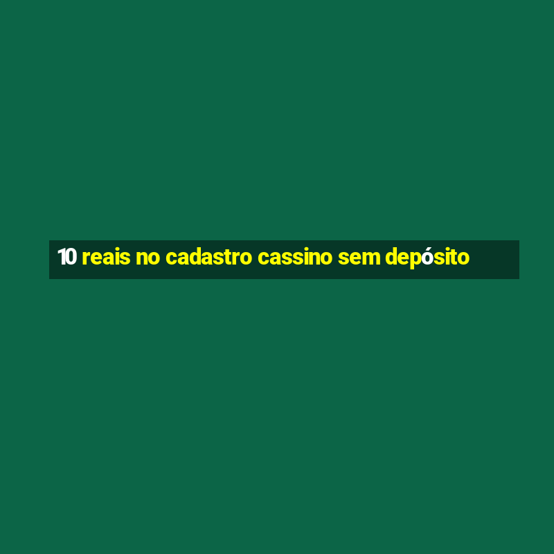 10 reais no cadastro cassino sem depósito