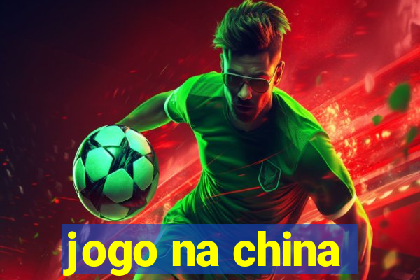 jogo na china