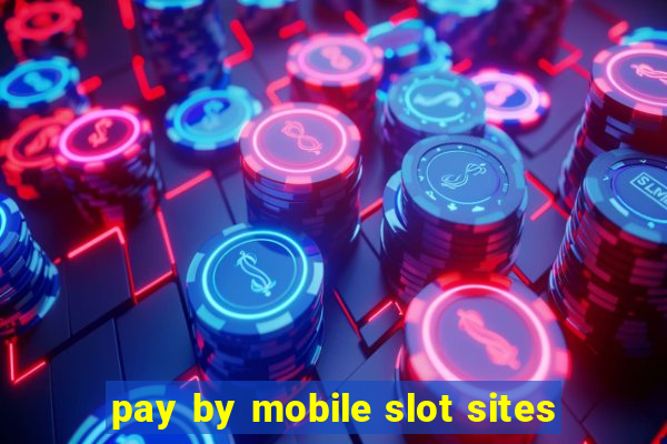 pay by mobile slot sites