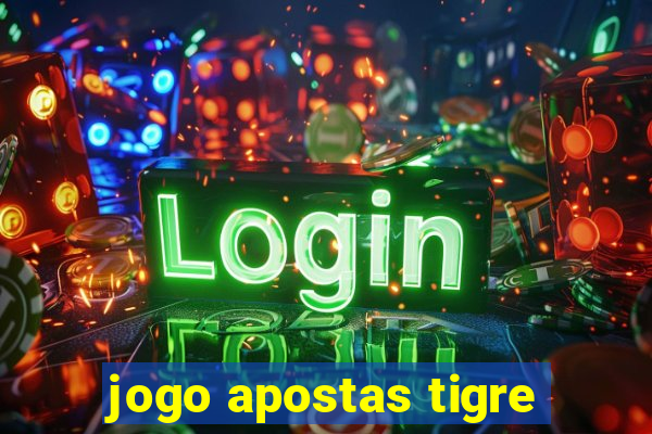 jogo apostas tigre