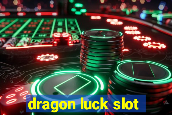 dragon luck slot