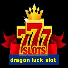 dragon luck slot