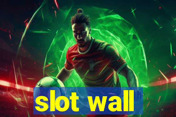 slot wall