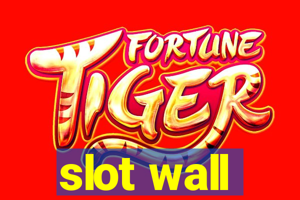 slot wall