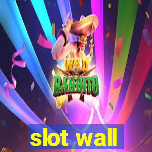 slot wall