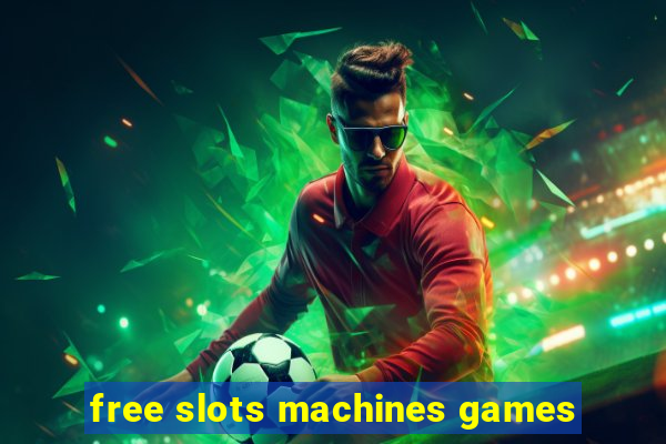 free slots machines games