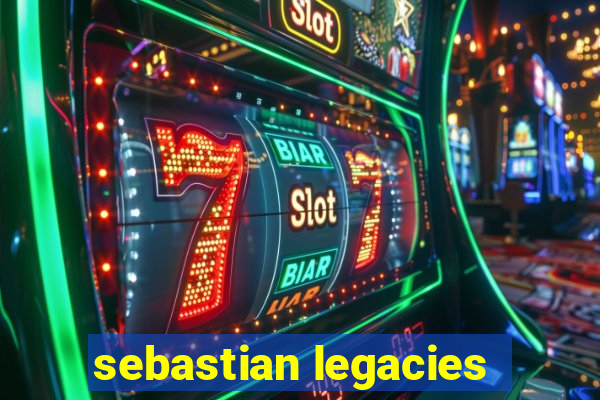 sebastian legacies