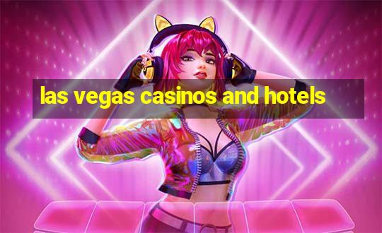 las vegas casinos and hotels