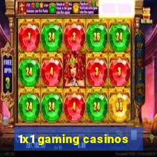 1x1 gaming casinos