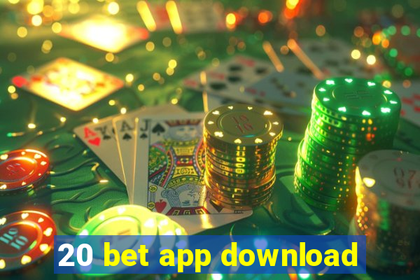 20 bet app download