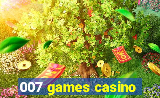 007 games casino