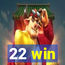 22 win