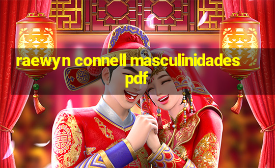 raewyn connell masculinidades pdf