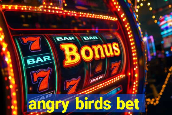 angry birds bet