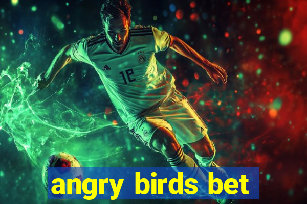 angry birds bet