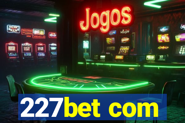 227bet com