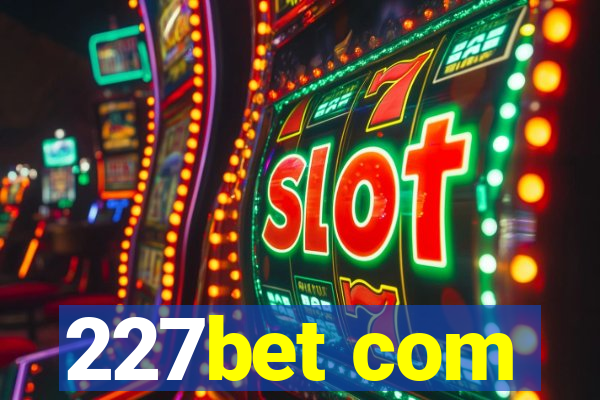 227bet com