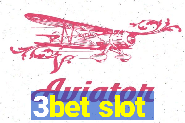 3bet slot