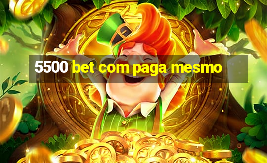 5500 bet com paga mesmo