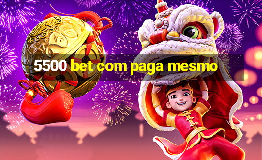 5500 bet com paga mesmo