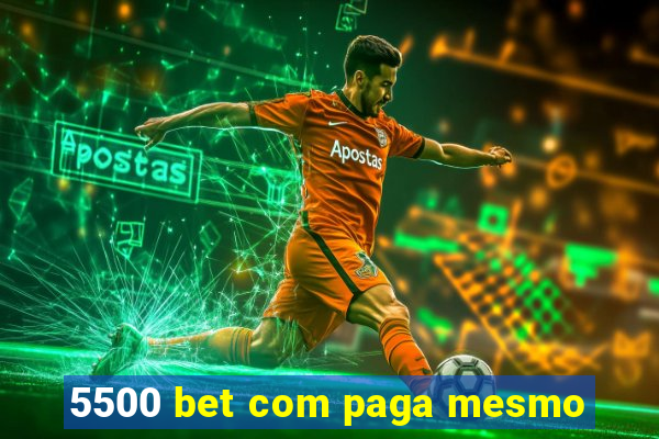 5500 bet com paga mesmo