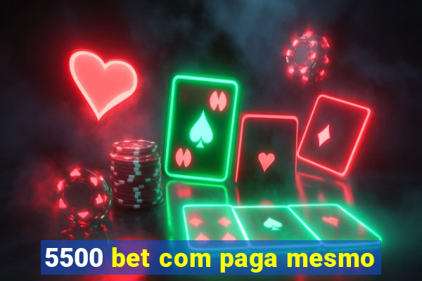 5500 bet com paga mesmo