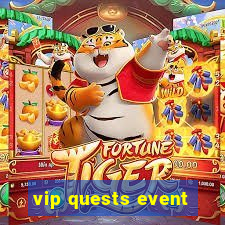 vip quests event