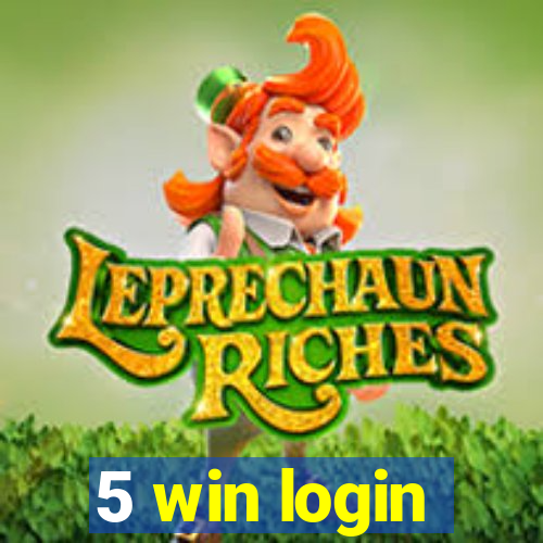 5 win login