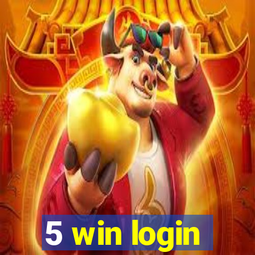 5 win login