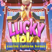 casino calzone bonus