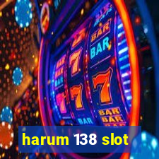 harum 138 slot