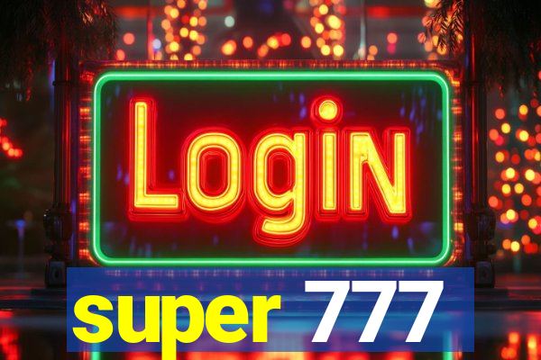 super 777